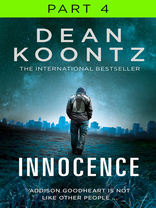 Title details for Innocence, Part 4, Chapters 59 to 84 by Dean Koontz - Available